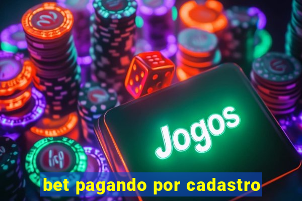 bet pagando por cadastro